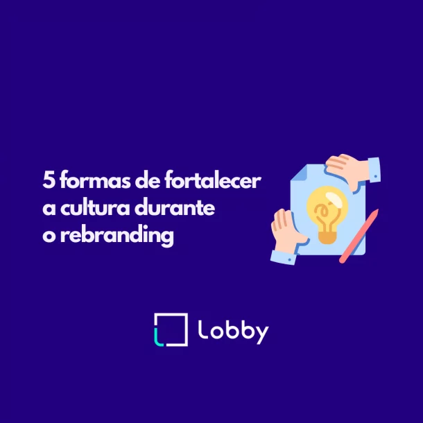 Saiba 5 estratégias para fortalecer a cultura organizacional durante o rebranding e alinhar sua nova identidade com propósito e engajamento.